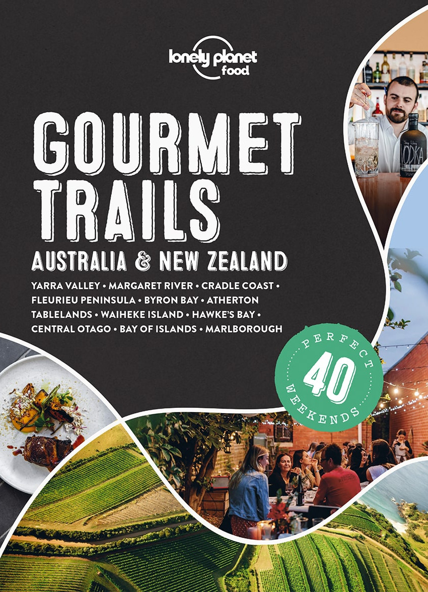 Lonely Planet's Gourmet Trails Australia & New Zealand