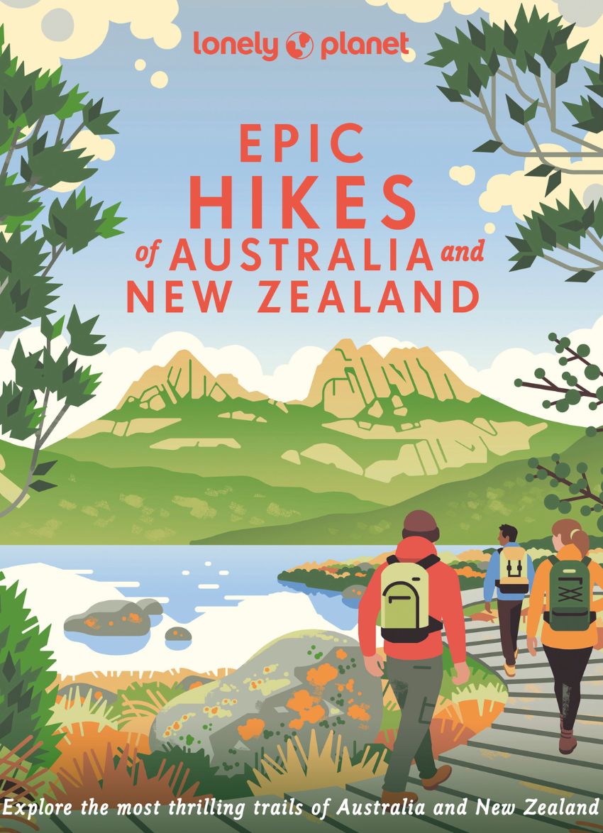 Lonely Planet's Epic Hikes of Australia and New Zealand