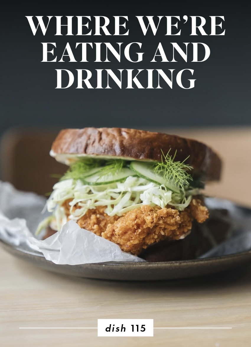 WHAT WE'RE EATING AND DRINKING: ISSUE 115