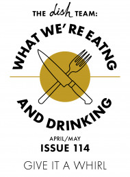 WHAT WE'RE EATING AND DRINKING: ISSUE 114