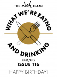 What We're Eating and Drinking: Issue 116
